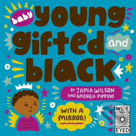 Kniha: Baby Young, Gifted, and Black (Jamia Wilson). Wide Eyed, 2021 Kniha: Baby Young, Gifted, and Black (Jamia Wilson). Wide Eyed, 2021