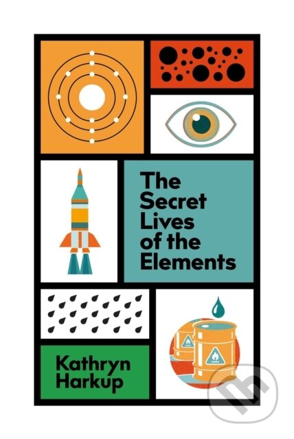 Kniha: The Secret Lives of the Elements (Kathryn Harkup). Greenfinch, 2021 Kniha: The Secret Lives of the Elements (Kathryn Harkup). Greenfinch, 2021