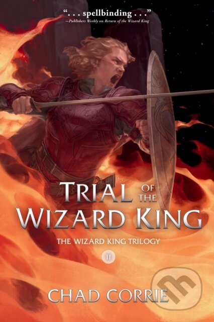 Kniha: Trial of the Wizard King: The Wizard King Trilogy Book Two (Chad Corrie). , 2021 Kniha: Trial of the Wizard King: The Wizard King Trilogy Book Two (Chad Corrie). , 2021