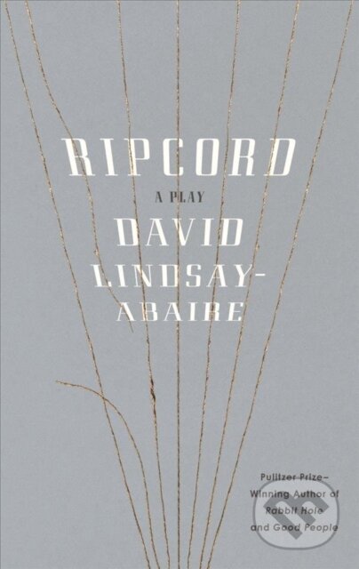 Kniha: Ripcord (David Lindsay-Abaire). Theatre Communications Group, 2017 Kniha: Ripcord (David Lindsay-Abaire). Theatre Communications Group, 2017