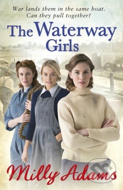 Kniha: The Waterway Girls (Milly Adams). Arrow Books, 2017 Kniha: The Waterway Girls (Milly Adams). Arrow Books, 2017