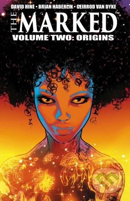 Kniha: The Marked, Volume 2: Origins (Brian Haberlin a David Hine). Image Comics, 2021 Kniha: The Marked, Volume 2: Origins (Brian Haberlin a David Hine). Image Comics, 2021