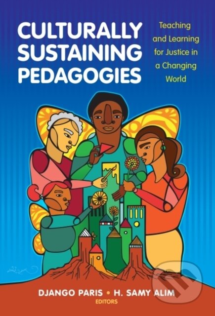 Kniha: Culturally Sustaining Pedagogies (Django Paris a H. Samy Alim). Teachers College, 2017 Kniha: Culturally Sustaining Pedagogies (Django Paris a H. Samy Alim). Teachers College, 2017
