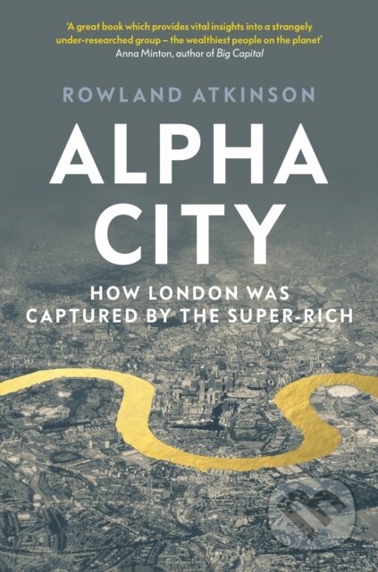 Kniha: Alpha City (Rowland Atkinson). Verso, 2021 Kniha: Alpha City (Rowland Atkinson). Verso, 2021