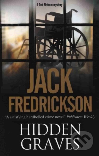 Kniha: Hidden Graves (Jack Fredrickson). Severn House, 2017 Kniha: Hidden Graves (Jack Fredrickson). Severn House, 2017