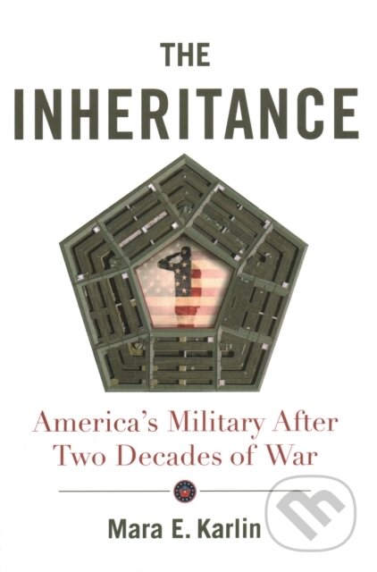 Kniha: The Inheritance (Mara E. Karlin). Brookings Institution Press, 2021 Kniha: The Inheritance (Mara E. Karlin). Brookings Institution Press, 2021