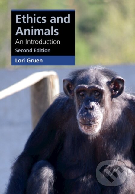 Kniha: Ethics and Animals (Lori Gruen). Cambridge University Press, 2021 Kniha: Ethics and Animals (Lori Gruen). Cambridge University Press, 2021