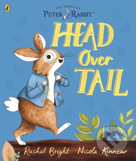 Kniha: Peter Rabbit: Head Over Tail (Rachel Bright). Puffin Books, 2021 Kniha: Peter Rabbit: Head Over Tail (Rachel Bright). Puffin Books, 2021