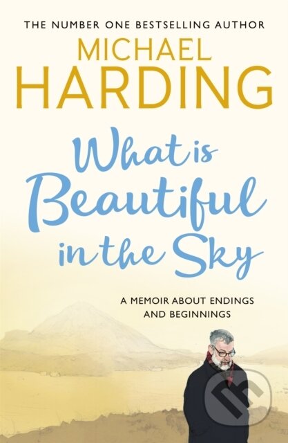 Kniha: What is Beautiful in the Sky (Michael Harding). , 2021 Kniha: What is Beautiful in the Sky (Michael Harding). , 2021