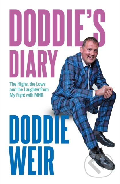 Kniha: Doddie's Diary (Doddie Weir a Stewart Weir). Black and White, 2021 Kniha: Doddie's Diary (Doddie Weir a Stewart Weir). Black and White, 2021