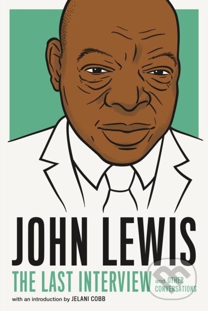 Kniha: John Lewis: The Last Interview (John Lewis). , 2021 Kniha: John Lewis: The Last Interview (John Lewis). , 2021