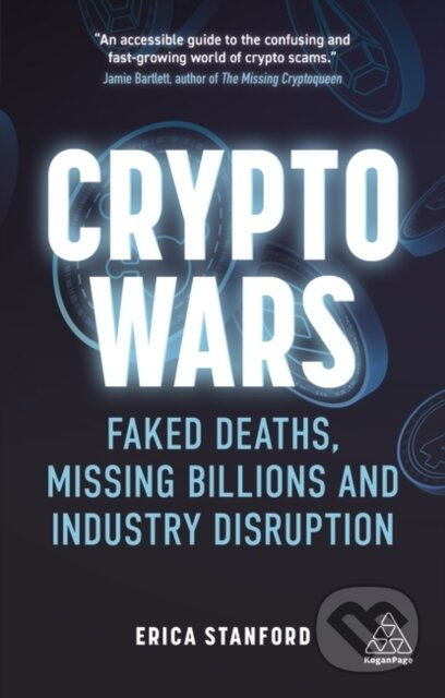 Kniha: Crypto Wars (Erica Stanford). Kogan Page, 2021 Kniha: Crypto Wars (Erica Stanford). Kogan Page, 2021