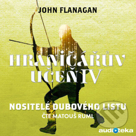 Audiokniha: Nositelé dubového listu (John Flanagan). Témbr, 2018 Audiokniha: Nositelé dubového listu (John Flanagan). Témbr, 2018