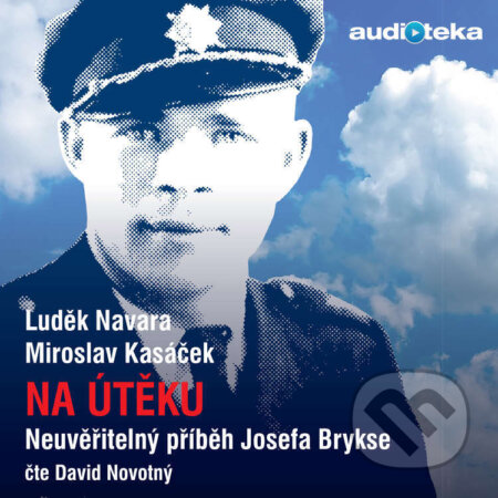 Audiokniha: Na útěku - neuvěřitelný příběh Josefa Brykse (Luděk Navara). Témbr, 2017 Audiokniha: Na útěku - neuvěřitelný příběh Josefa Brykse (Luděk Navara). Témbr, 2017