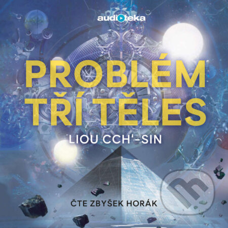 Audiokniha: Problém tří těles (Liou Cch'-sin). Témbr, 2017 Audiokniha: Problém tří těles (Liou Cch'-sin). Témbr, 2017