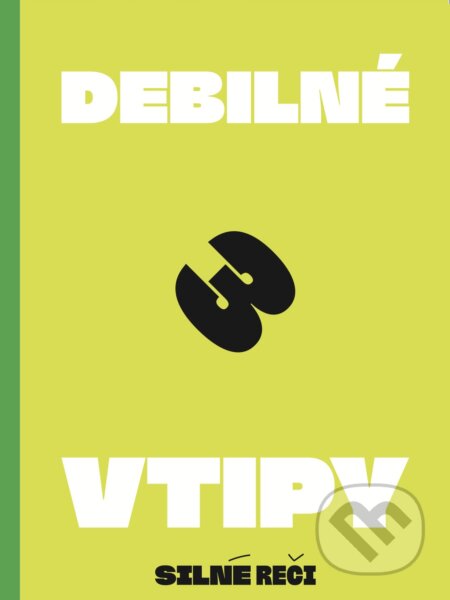 Kniha: Debilné vtipy 3 (Silné reči). Silné reči, 2026 Kniha: Debilné vtipy 3 (Silné reči). Silné reči, 2026