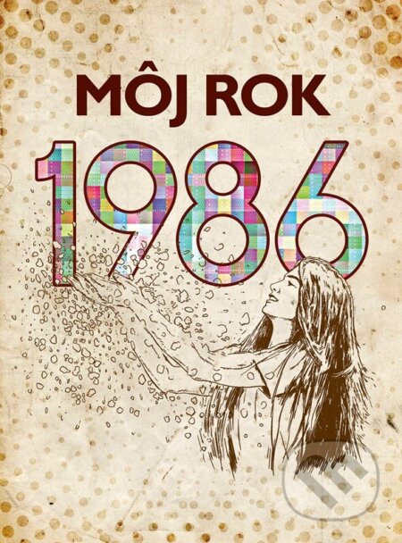 E-kniha: Môj rok 1986 (Silvia Vnenková, Martina Coufalová a Laura Pacherová). nastole, 2026 E-kniha: Môj rok 1986 (Silvia Vnenková, Martina Coufalová a Laura Pacherová). nastole, 2026