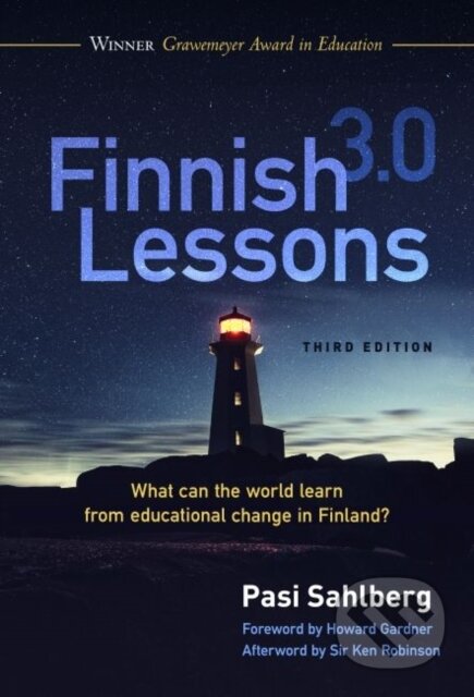 Kniha: Finnish Lessons 3.0 (Pasi Sahlberg). Teachers College, 2021 Kniha: Finnish Lessons 3.0 (Pasi Sahlberg). Teachers College, 2021