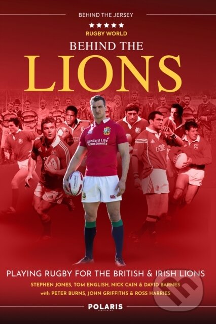 Kniha: Behind the Lions (David Barnes, Tom English, Stephen Jones, Peter Burns a Nick Cain). , 2021 Kniha: Behind the Lions (David Barnes, Tom English, Stephen Jones, Peter Burns a Nick Cain). , 2021