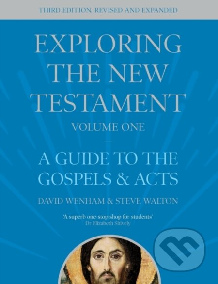 Kniha: Exploring the New Testament, Volume 1 (The Revd Dr David Wenham a The Revd Professor Steve Walton). SPCK Publishing, 2021 Kniha: Exploring the New Testament, Volume 1 (The Revd Dr David Wenham a The Revd Professor Steve Walton). SPCK Publishing, 2021