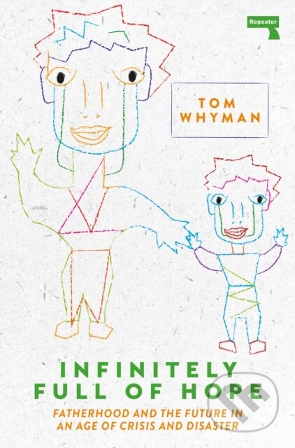 Kniha: Infinitely Full of Hope (Tom Whyman). Repeater, 2021 Kniha: Infinitely Full of Hope (Tom Whyman). Repeater, 2021