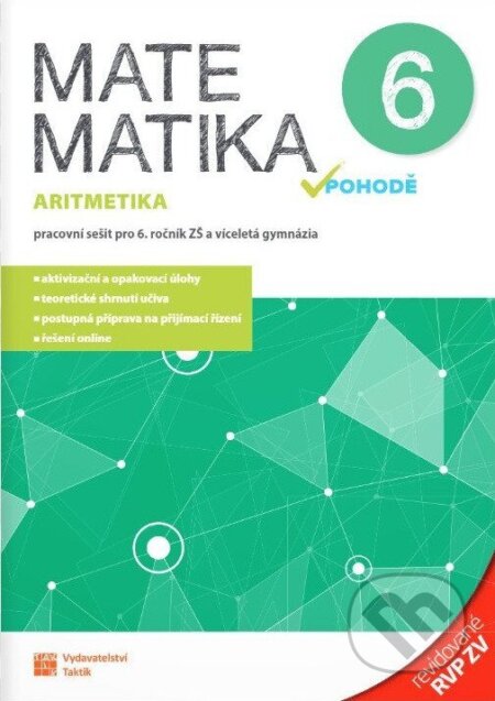 Kniha: Matematika v pohodě 6 - Aritmetika - pracovní sešit RVP (Tomáš Mierva a Jana Halenková). Taktik, 2026 Kniha: Matematika v pohodě 6 - Aritmetika - pracovní sešit RVP (Tomáš Mierva a Jana Halenková). Taktik, 2026
