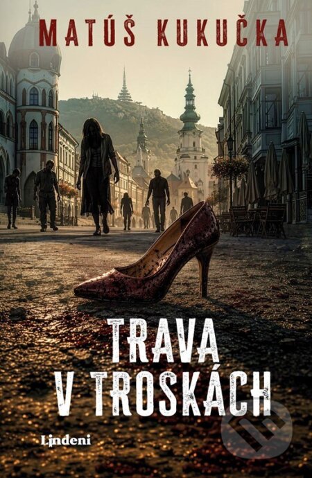 Kniha: Trava v troskách (Matúš Kukučka). Lindeni, 2026 Kniha: Trava v troskách (Matúš Kukučka). Lindeni, 2026