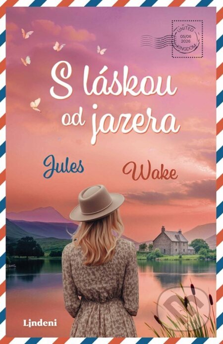 Kniha: S láskou od jazera (Jules Wake). Lindeni, 2026 Kniha: S láskou od jazera (Jules Wake). Lindeni, 2026