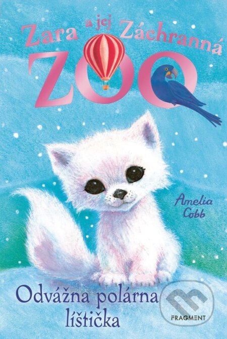 Kniha: Zara a jej Záchranná zoo - Odvážna polárna líštička (Amelia Cobb). Fragment, 2026 Kniha: Zara a jej Záchranná zoo - Odvážna polárna líštička (Amelia Cobb). Fragment, 2026