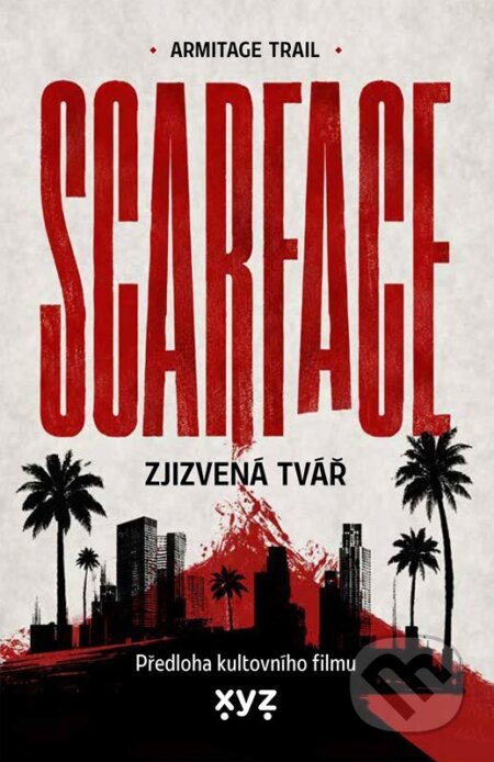Kniha: Scarface: Zjizvená tvář (Armitage Trail). XYZ, 2026 Kniha: Scarface: Zjizvená tvář (Armitage Trail). XYZ, 2026