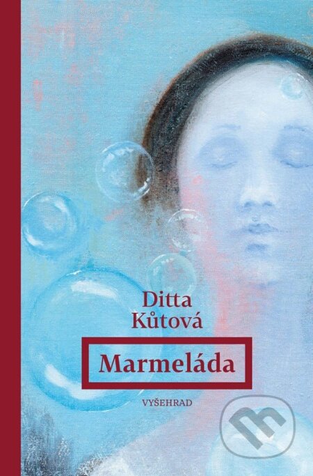 Kniha: Marmeláda (Ditta Kůtová). Vyšehrad, 2026 Kniha: Marmeláda (Ditta Kůtová). Vyšehrad, 2026