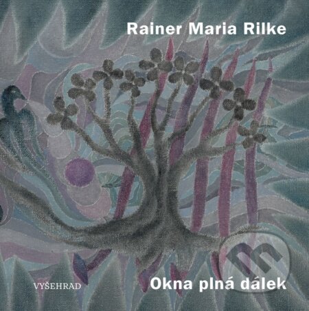 Kniha: Okna plná dálek (Rainer Maria Rilke). Vyšehrad, 2026 Kniha: Okna plná dálek (Rainer Maria Rilke). Vyšehrad, 2026
