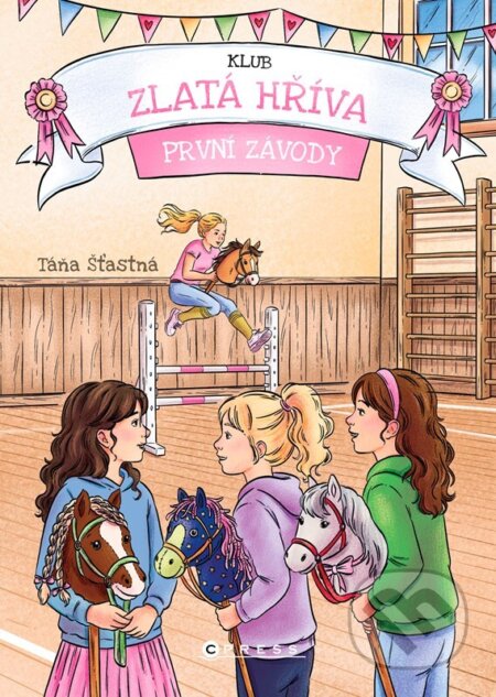 Kniha: Klub Zlatá hříva: První závody (Táňa Šťastná). CPRESS, 2026 Kniha: Klub Zlatá hříva: První závody (Táňa Šťastná). CPRESS, 2026