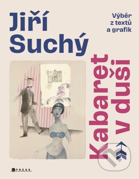Kniha: Jiří Suchý: Kabaret v duši (Jiří Suchý a Lukáš Berný). CPRESS, 2026 Kniha: Jiří Suchý: Kabaret v duši (Jiří Suchý a Lukáš Berný). CPRESS, 2026