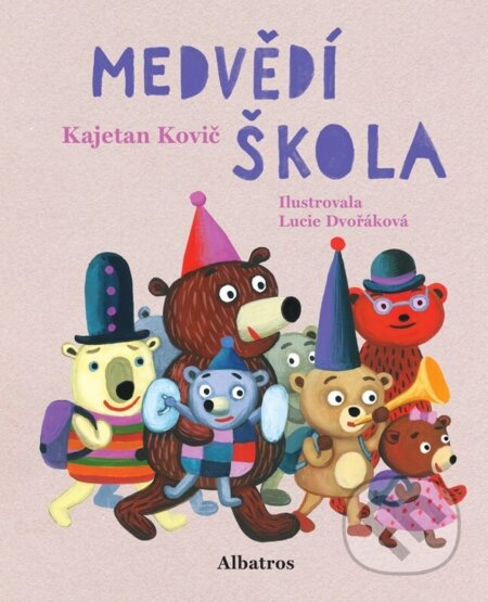 Kniha: Medvědí škola (Kajetan Kovič). Albatros SK, 2026 Kniha: Medvědí škola (Kajetan Kovič). Albatros SK, 2026