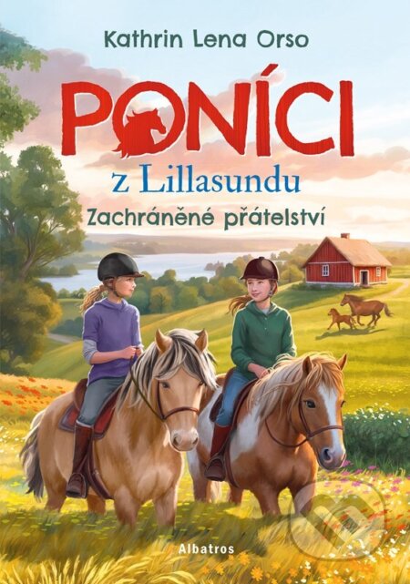 Kniha: Poníci z Lillasundu - Zachráněné přátelství (Kathrin Orso). Albatros SK, 2026 Kniha: Poníci z Lillasundu - Zachráněné přátelství (Kathrin Orso). Albatros SK, 2026
