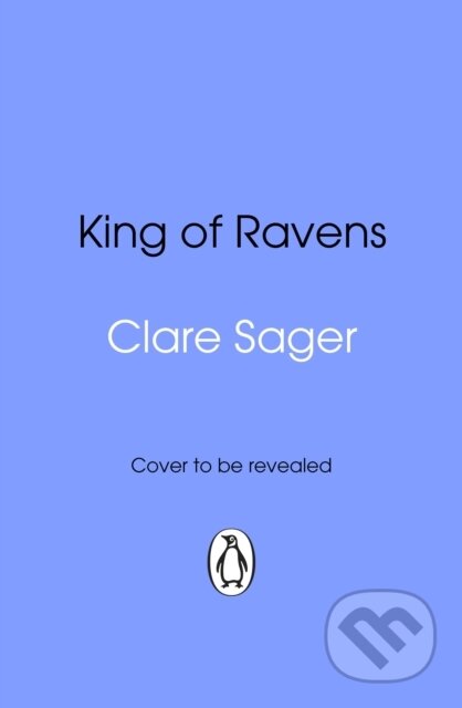Kniha: King of Ravens (Clare Sager). Transworld, 2026 Kniha: King of Ravens (Clare Sager). Transworld, 2026