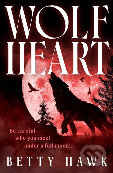 Kniha: Wolfheart (Betty Hawk). Penguin Books, 2027 Kniha: Wolfheart (Betty Hawk). Penguin Books, 2027