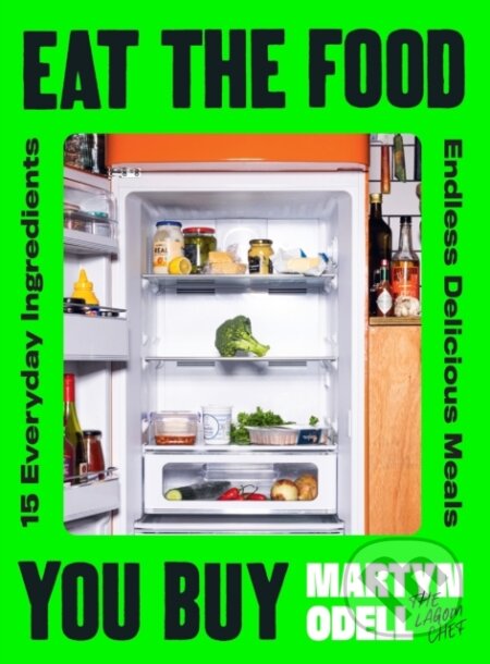Kniha: Eat The Food You Buy (Martyn Odell). Penguin Books, 2026 Kniha: Eat The Food You Buy (Martyn Odell). Penguin Books, 2026
