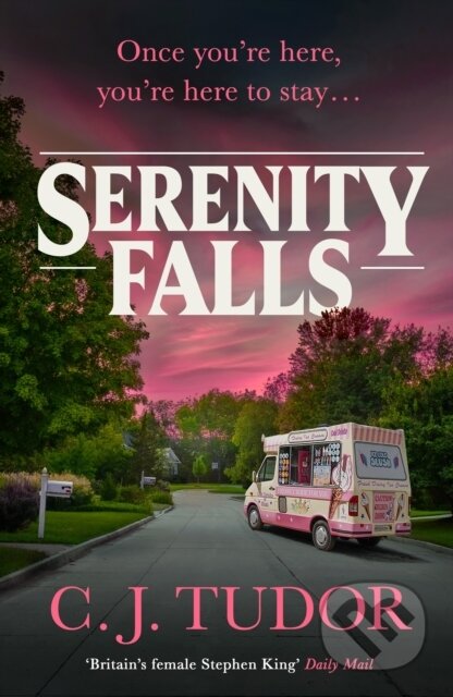 Kniha: Serenity Falls (C. J. Tudor). Penguin Books, 2026 Kniha: Serenity Falls (C. J. Tudor). Penguin Books, 2026