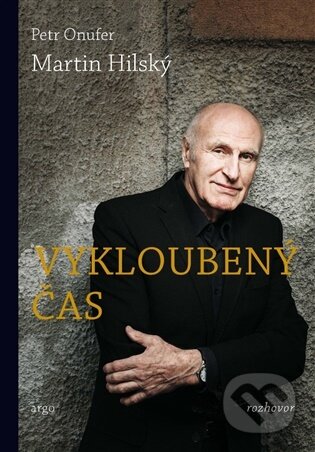 Kniha: Vykloubený čas (Martin Hilský). Argo, 2026 Kniha: Vykloubený čas (Martin Hilský). Argo, 2026