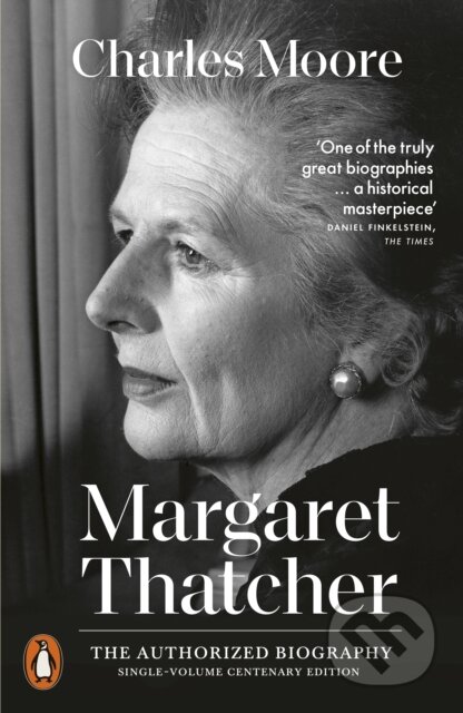 Kniha: Margaret Thatcher (Charles Moore). Penguin Books, 2027 Kniha: Margaret Thatcher (Charles Moore). Penguin Books, 2027