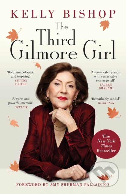 Kniha: The Third Gilmore Girl (Kelly Bishop). Vintage, 2026 Kniha: The Third Gilmore Girl (Kelly Bishop). Vintage, 2026