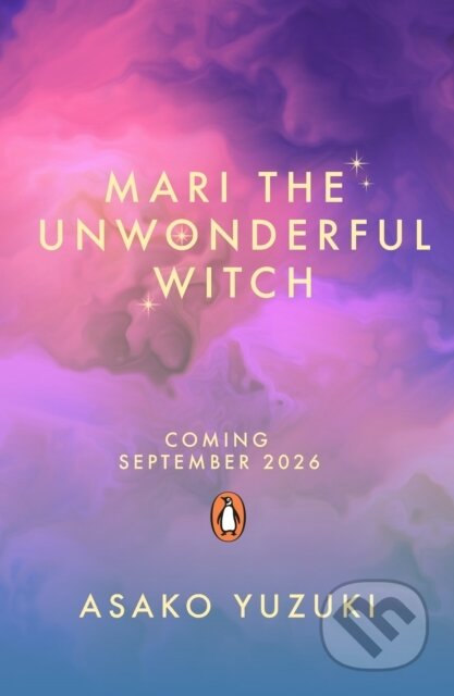 Kniha: Mari the Unwonderful Witch (Asako Yuzuki). Penguin Random House Childrens UK, 2026 Kniha: Mari the Unwonderful Witch (Asako Yuzuki). Penguin Random House Childrens UK, 2026