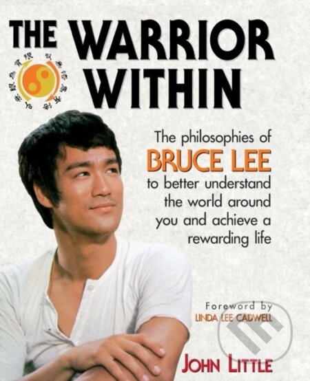 Kniha: The Warrior Within (John Little). Contemporary Books, 1996 Kniha: The Warrior Within (John Little). Contemporary Books, 1996