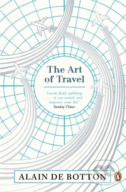 The Art of Travel - Alain de Botton, Penguin Books, 2014