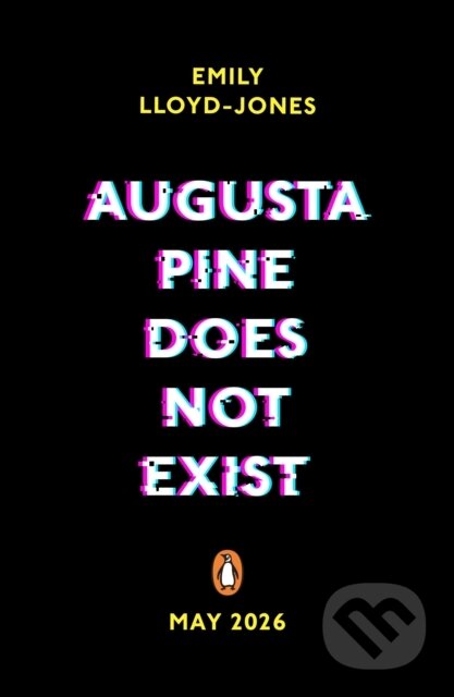 Kniha: Augusta Pine Does Not Exist (Emily Lloyd-Jones). Penguin Random House Childrens UK, 2026 Kniha: Augusta Pine Does Not Exist (Emily Lloyd-Jones). Penguin Random House Childrens UK, 2026