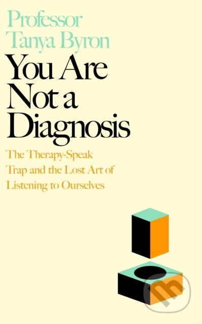 Kniha: You Are Not a Diagnosis (Tanya Byron). Penguin Books, 2026 Kniha: You Are Not a Diagnosis (Tanya Byron). Penguin Books, 2026