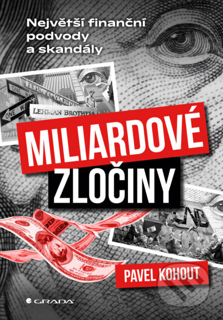 Kniha: Miliardové zločiny (Pavel Kohout). Grada, 2026 Kniha: Miliardové zločiny (Pavel Kohout). Grada, 2026