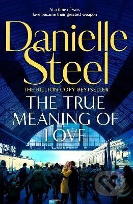 Kniha: The True Meaning of Love (Danielle Steel). Pan Macmillan, 2026 Kniha: The True Meaning of Love (Danielle Steel). Pan Macmillan, 2026